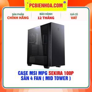 Vỏ máy tính - Case MSI MPG Sekira 100P