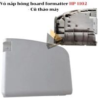 Vỏ nắp hông board formatter HP 1102                         &nbsp(&nbspCũ tháo máy&nbsp)