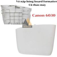 Vỏ nắp hông board formatter Canon 6030                         &nbsp(&nbspCũ tháo máy&nbsp)