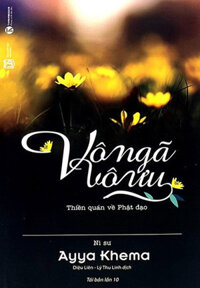 Vô Ngã Vô Ưu - Thiền Quán Về Phật Đạo