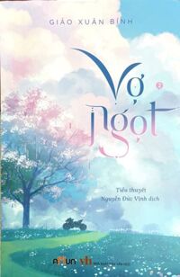Vợ Ngọt - Tập 2 ( Đinh Tị)
