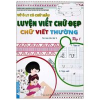 Vở Ô Ly Có Chữ Mẫu Luyện Viết Chữ Đẹp - Chữ Viết Thường - Tập 1 Tái Bản