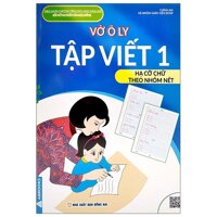 Vở Ô Ly Tập Việt 1 - Hạ Cỡ Chữ Theo Nhóm Nét