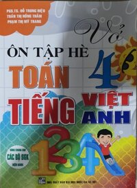 Vở Ôn Tập Hè Toán - Tiếng Việt - Tiếng Anh Lớp 4  Dùng Cho Các Bộ SGK Hiện hành