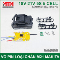 Vỏ pin Makita M21 18V 21V 5 cell kèm báo pin mạch sạc bảo vệ 80A