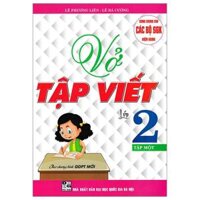 Vở Tập Viết Lớp 2 - Tập 1 (Biên Soạn Theo Chương Trình Giáo Dục Phổ Thông Mới)