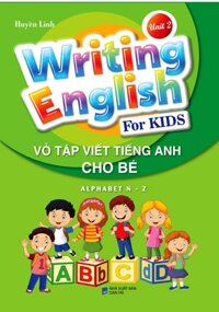 Vở Tập Viết Tiếng Anh Cho Bé - Writing English for Kids - Unit 2