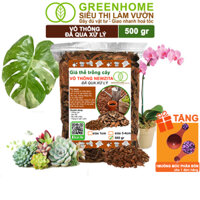 Vỏ Thông Greenhome, Newzita, Bao 500gr, Đã Qua Xử Lý, Trồng Lan, Kiểng Lá, Sen Đá, Rãi Bề Mặt Chậu Cây - VỎ THÔNG 500GR 3CM