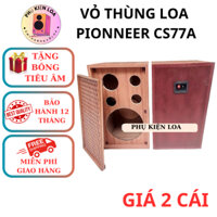 VỎ THÙNG LOA NHẬT PIONEER CS77A NHẬP KHẨU THÁI LAN - GIÁ 2 CHIẾC ĐỦ PHỤ KIỆN