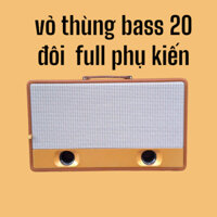 vỏ thùng loa xách bass 20 đôi  mạch k15 k18 k10 MDF bọc da cao cấp, độ hoang thiện cao thông số chuẩn