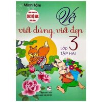Vở Viết Đúng Đẹp Lớp 3 Tập Dùng Chung Cho Các Bộ Sách Giáo Khoa Hiện Hành