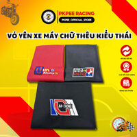 Vỏ Yên Xe Máy Chữ Thêu Kiểu Thái Gắn Sirius, Dream, Wave, Exciter, Winner, Airblade May Sẵn Đầu Yên Phụ Kiện Xe PKPEE