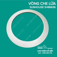 Vòng Che Lửa Bếp ga âm Sunhouse SHB-6636 linh kiện phụ kiện phụ tùng chính hãng