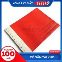 Vòng Đeo Tay Giấy - [ COMBO 100 CHIẾC VÒNG GIẤY TYVEK ] - Vòng Tay Kiểm Soát Theo Màu Sắc