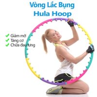 Vòng Lắc Giảm Mỡ Bụng - Lắc Vòng Hula Hoop Thiết kế Thông Minh Tác Động Trực Tiếp Vào Cơ - BH UY TÍN TOÀN QUỐC