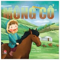 Vòng Quanh Thế Giới - Mông Cổ (Tái Bản 2019)