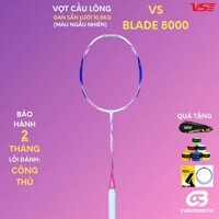 Vợt cầu lông đã đan lưới VS Blade 8000 chất lượng công thủ toàn diện chính hãng Bảo hành 6 tháng