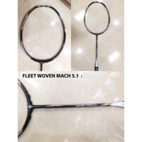 Vợt cầu lông Fleet Woven Mach 5.1 (Chính hãng)