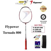 Vợt cầu lông Flypower Tornado 800 chính hãng