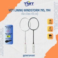 Vợt cầu lông Lining Windstorm 79S, 79H hàng chính hãng - Tặng cước, quấn cán, bao vợt