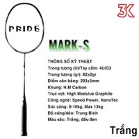 Vợt Cầu Lông Pride Mark S 1 Khung Vợt 1 Túi [Chính hãng] [Có bảo hành 3T] [Tặng mã 50k] [Ảnh thật]