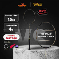 Vợt cầu lông VS ACE Power 11 Max Chính Hãng - Màu Đen - Căng Được 15kg, Dẻo, Dễ Thuần, Trợ Lực, Công Thủ Toàn Diện