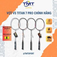 Vợt Cầu Lông VS Titan 7 Pro Chính Hãng
