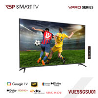 VSP Smart Tivi 55inch VUE55GSU01 VPro 4K-UHD