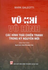 Vu Khi Vô Hình - Các Hình Thái Chiến Tranh Trong Kỷ Nguyên Mới Sách tham khảo