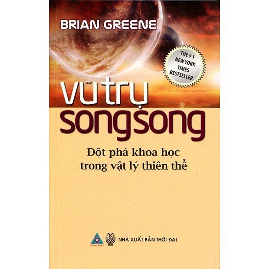 Vũ trụ song song - Đột phá khoa học trong vật lý thiên thể - Brian Greene