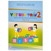 Vui Học Toán Lớp 2 - Tập 2 Dành Cho Buổi Thứ Hai - Bộ Sách Chân Trời Sáng Tạo Tái Bản 2022