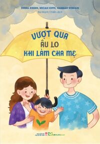 Vượt Qua Âu Lo Khi Làm Cha Mẹ