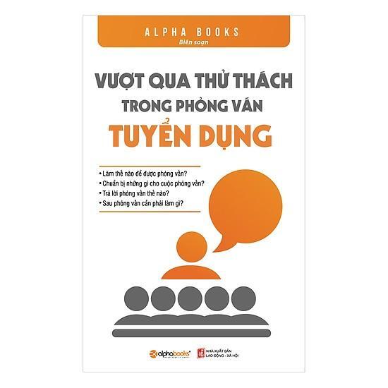 Vượt qua thử thách trong phỏng vấn tuyển dụng - Nhiều tác giả