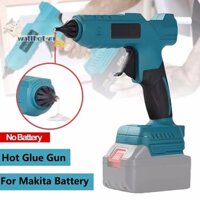 Wallhot > Súng bắn keo nóng chảy bằng điện Keo không dây Lấy keo 11mm Súng hàn nóng chảy (Không có pin) Phù hợp với pin Makita 18V