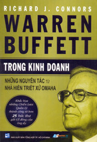 WARREN BUFFET  TRONG KINH DOANH - Những Nguyên Tắc Từ Nhà Hiền Triết Xứ Omaha