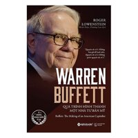 Warren Buffett - Quá Trình Hình Thành Một Nhà Tư Bản Mỹ Tái Bản 2017Tặng Kèm Bookmark Tiki