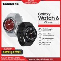 WATCH6 - Đồng hồ thông minh Samsung Galaxy WATCH 6 CLASSIC - 43mm/47mm - BẢO HÀNH chính hãng