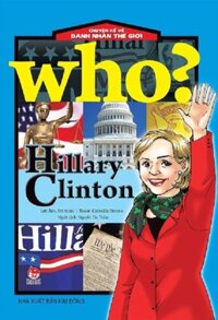 Who Chuyện kể về danh nhân thế giới - Hillary Clinton