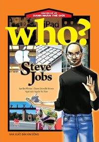 Who? Chuyện Kể Về Danh Nhân Thế Giới - Steve Jobs