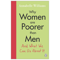 Why Women Are Poorer Than Men And What We Can Do About It