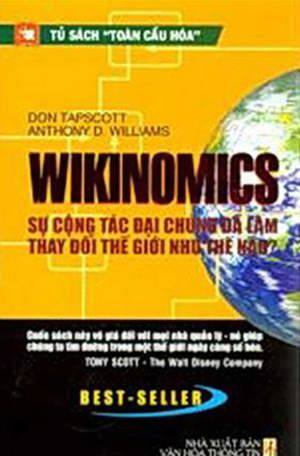 Wikinomics Sự Cộng Tác Đại Chúng Đã Làm Thay Đổi Thế Giới Như Thế Nào?