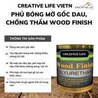 Wood Finish 800g - Sơn phủ bóng mờ gốc dầu Creative Life Vietnam