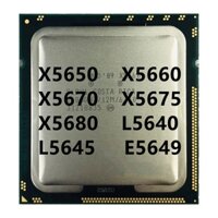 X5650 X5660 X5670 X5675 X5680 L5640 L5645 E5645 E5649 Bộ xử lý CPU LGA 1366