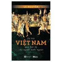 Xã Hội Việt Nam Qua Bút Ký Của Người Nước Ngoài Tái Bản