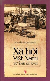 Xã Hội Việt Nam Từ Thế Kỷ XVII