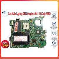 Xác Main Laptop DELL inspiron M5110 (Chíp AMD) Không Lên Cho Bác Nào Cần Linh Kiện Trên Main ạ