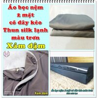 [Xám đậm] Áo bọc nệm 2 mặt dây kéo vải thun sợi siu (silk) màu trơn Hàn Quốc [Size 0,8m->2m2] [Độ dày: 5->30cm]