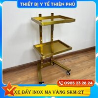 Xe đẩy Inox 2 tầng mạ vàng SKM-2T, kệ sử dụng trong spa, kệ spa cao cấp, kệ đựng dụng cụ tiêm