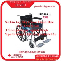 Xe lăn tay LUCASS X-9B- có phanh an toàn cho người già, người bệnh, người khuyết tật, có chỗ để chân và tay vịn tiện lợi