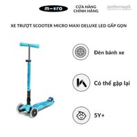 Xe trượt Scooter MCR Maxi Micro Delux Foldable LEd, thiết kế gấp gọn, tay lái điều chỉnh độ cao, cho bé từ 5 tuổi